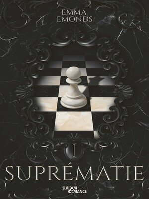 cover image of Suprématie--Tome 1--Romance new adult--par Emma Emonds--Akimasa